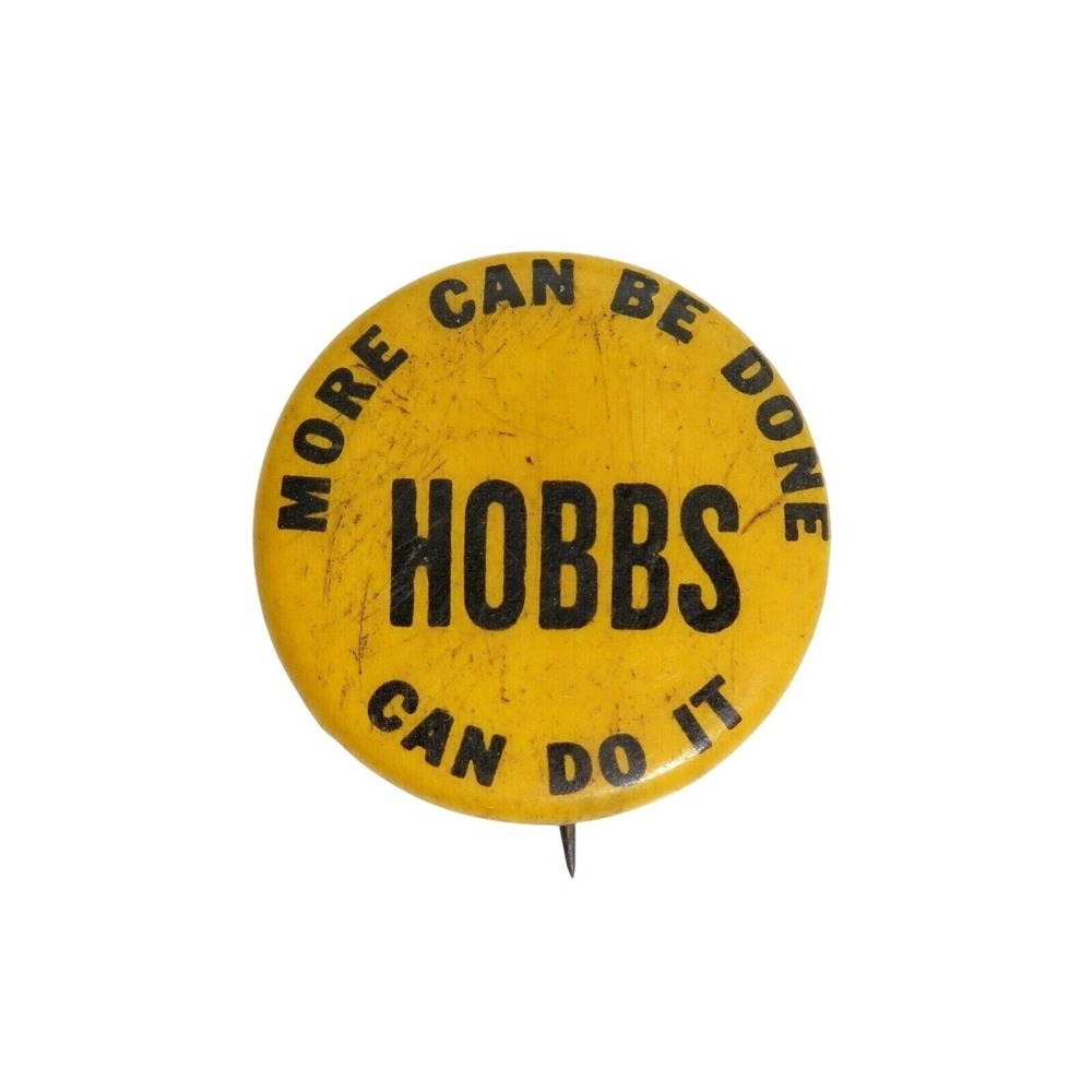 Vintage US Political Campaign Button MORE‎ CAN BE DONE HOBBS CAN DO IT Pin